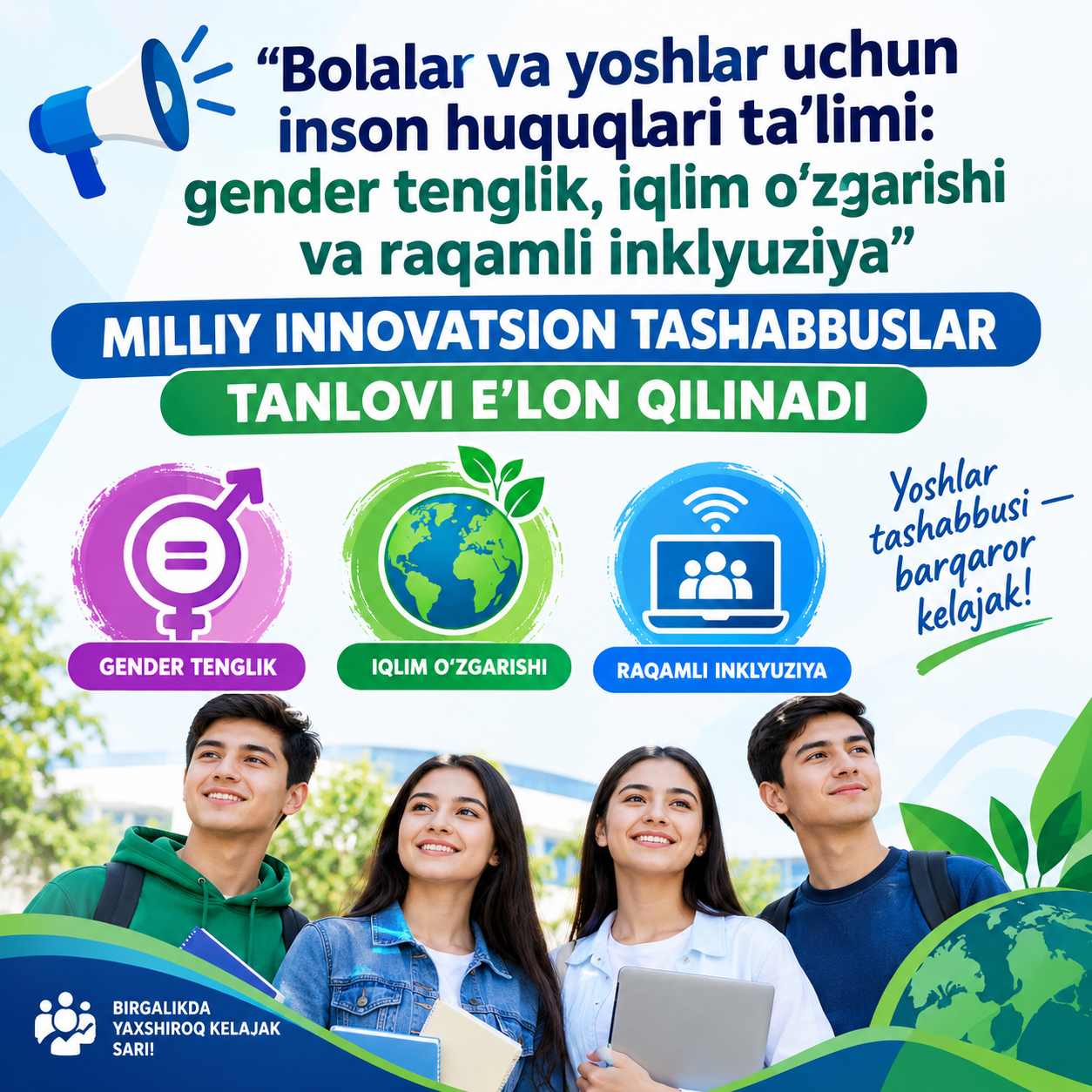 “Bolalar va yoshlar uchun inson huquqlari ta’limi: gender tenglik, iqlim o‘zgarishi va raqamli inklyuziya” milliy innovatsion tashabbuslar tanlovi e’lon qilinadi