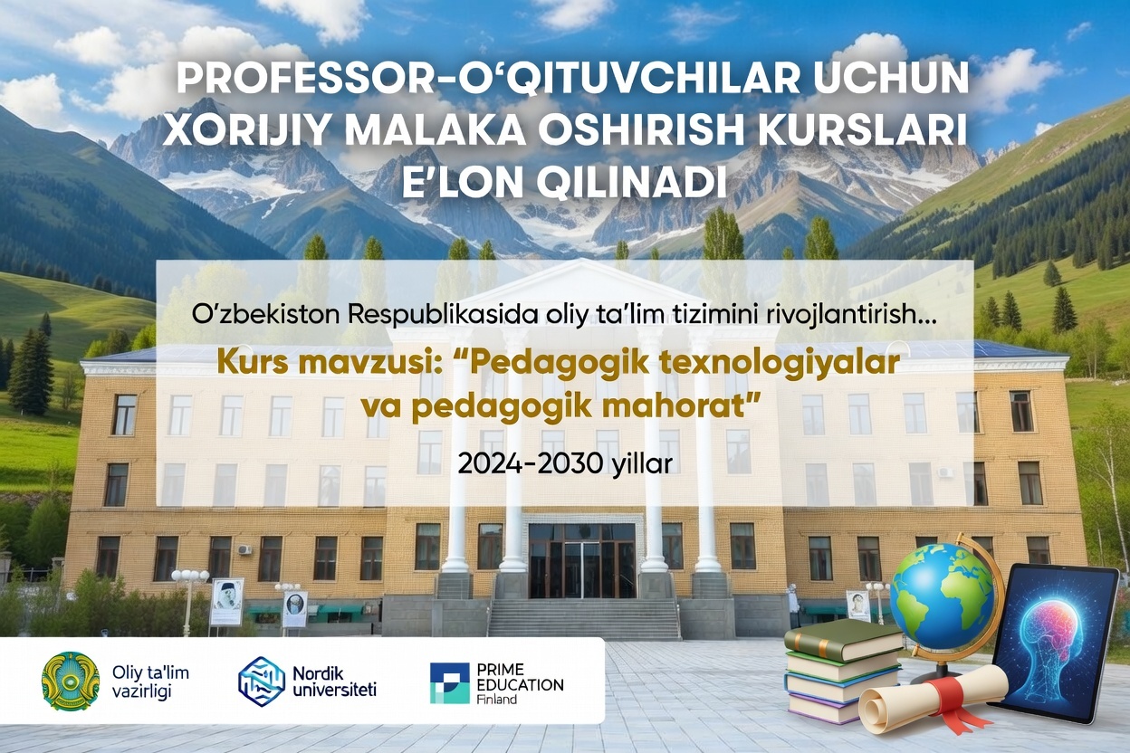 PROFESSOR-O‘QITUVCHILAR UCHUN XORIJIY MALAKA OSHIRISH KURSLARI E’LON QILINADI