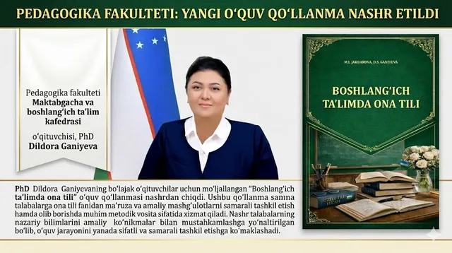 Dildora Ganiyevaning “Boshlang‘ich ta’limda ona tili” o‘quv qo‘llanmasi nashr etildi